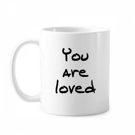 

You Are Loved Inspirational Quote Sayings Mug Pottery Cerac Coffee Porcelain Cup Tableware