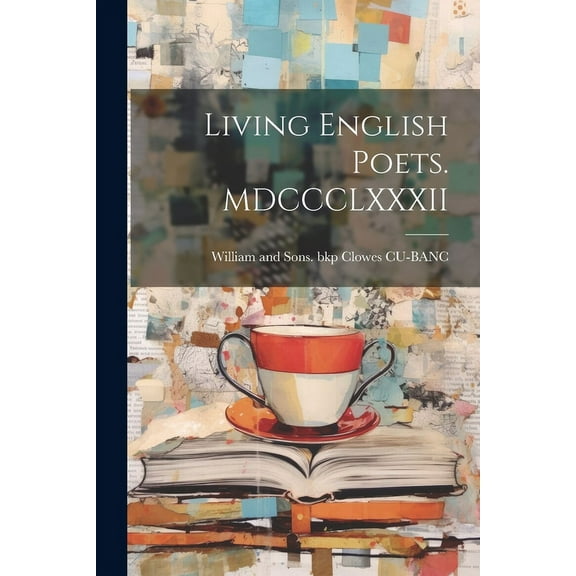 Living English Poets. MDCCCLXXXII (Paperback)