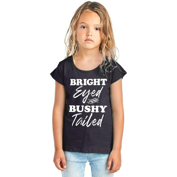 bright eyed and bushy tailed shirt