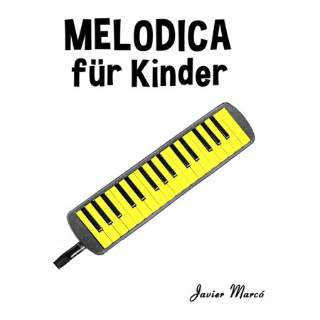 Melodica für Kinder: Weihnachtslieder Klassische Musik Kinderlieder Traditionelle Lieder und Volkslieder! (Paperback)
