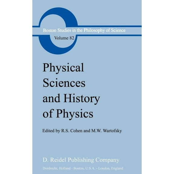 Boston Studies in the Philosophy and His Physical Sciences and History of Physics, Book 82, (Hardcover)
