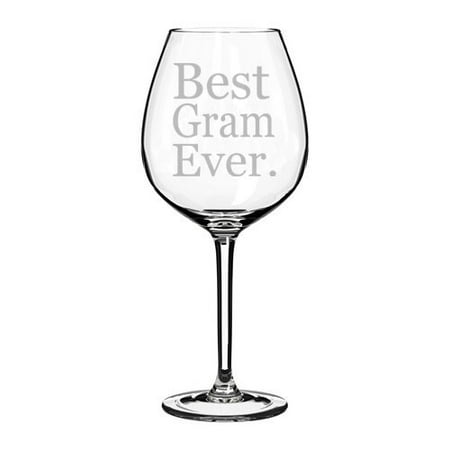 Wine Glass Goblet Grandma Grandmother Grammy Best Gram Ever (20 oz