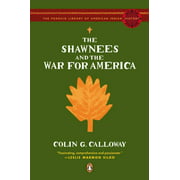 Shawnees and the War for America, Colin G. Calloway Paperback