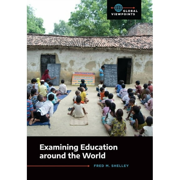 Global Viewpoints: Examining Education Around the World (Hardcover)