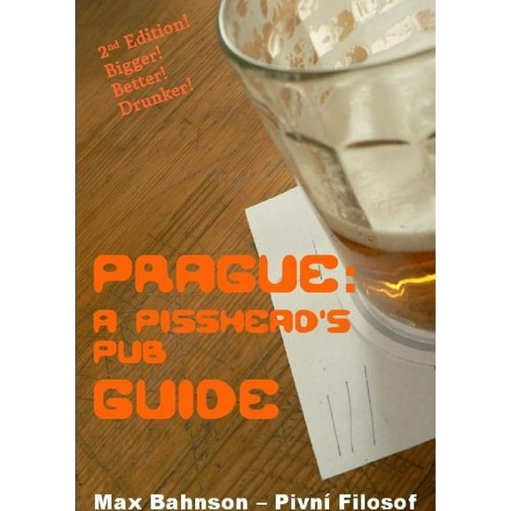 Prague: A Pisshead's Pub Guide - 2nd Edition (Paperback)