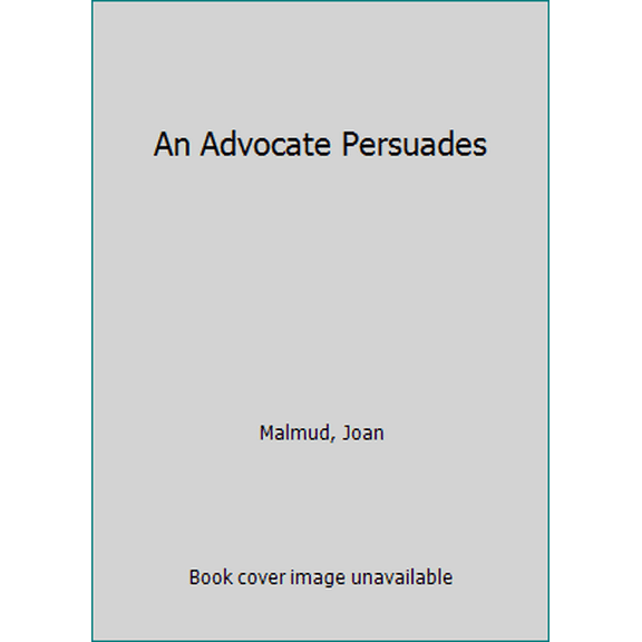 Pre-Owned An Advocate Persuades (Paperback) 1611631505 9781611631500