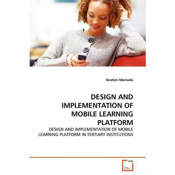 Design and Implementation of Mobile Learning Platform (Paperback)