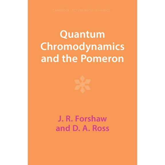 Cambridge Lecture Notes in Physics Quantum Chromodynamics and the Pomeron, Book 9, (Paperback)