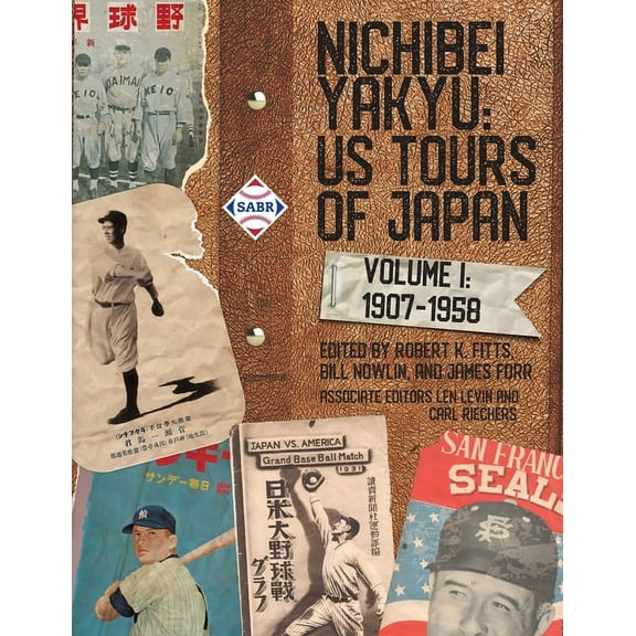 Nichibei Yakyu: Us Baseball Tours of Jap Nichibei Yakyu: US Tours of Japan, Volume 1, 1907 - 1958, Book 1, (Paperback)