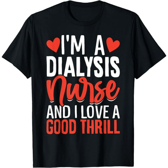 Dialysis Nurse Dialysis Tech Funny Kidney Renal, Failure T-Shirt mens t hirt men,black,women,misfits,journey ,boys