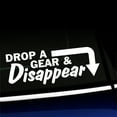 thumbnail image 1 of Drop a Gear and Disappear - Vinyl Decal - Choose Color - [WHITE], 1 of 1