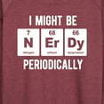 thumbnail image 3 of Instant Message - Nerdy Periodically - Women's Lightweight French Terry Long Sleeve Shirt, 3 of 6
