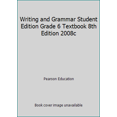 thumbnail image 1 of Pre-Owned Writing and Grammar Student Edition Grade 6 Textbook 8th Edition 2008c (Hardcover) 0132009609 9780132009607, 1 of 1