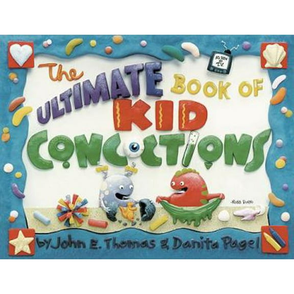 Pre-Owned The Ultimate Book of Kid Concoctions: More Than 65 Wacky, Wild, & Crazy Concoctions (Paperback) 0805444432 9780805444438