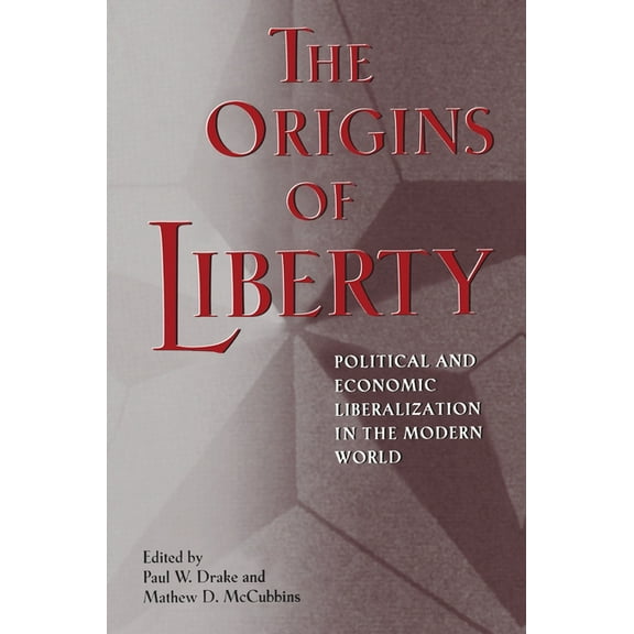 The Origins of Liberty: Political and Economic Liberalization in the Modern World, (Paperback)