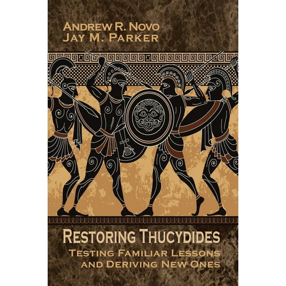 Rapid Communications in Conflict & Security: Restoring Thucydides: Testing Familiar Lessons and Deriving New Ones (Paperback)