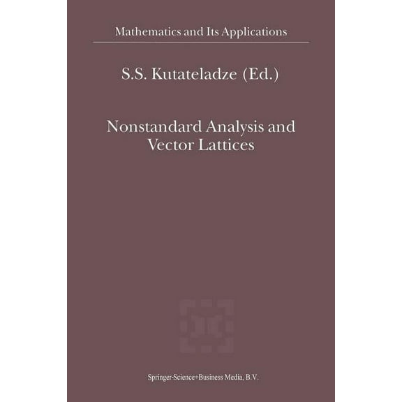 Mathematics and Its Applications Nonstandard Analysis and Vector Lattices, Book 525, (Paperback)