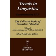 Trends in Linguistics. Documentation [Tildoc]: Materials for the Study of the Ainu Language and Folklore 2 (Hardcover)