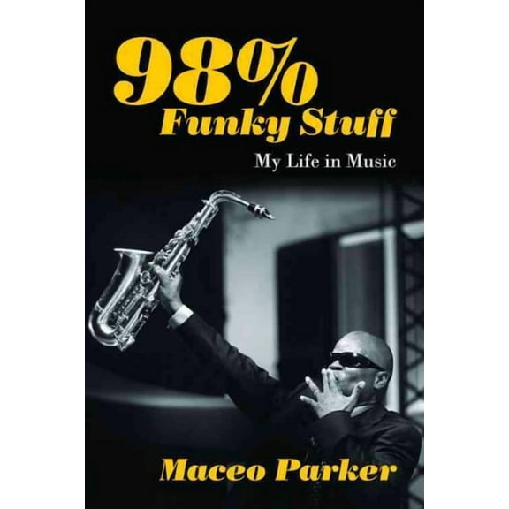 98% Funky Stuff : My Life in Music (Paperback)