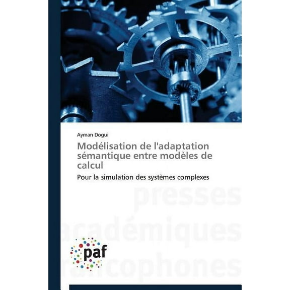 Omn.Pres.Franc.: Modélisation de l'Adaptation Sémantique Entre Modèles de Calcul (Paperback)