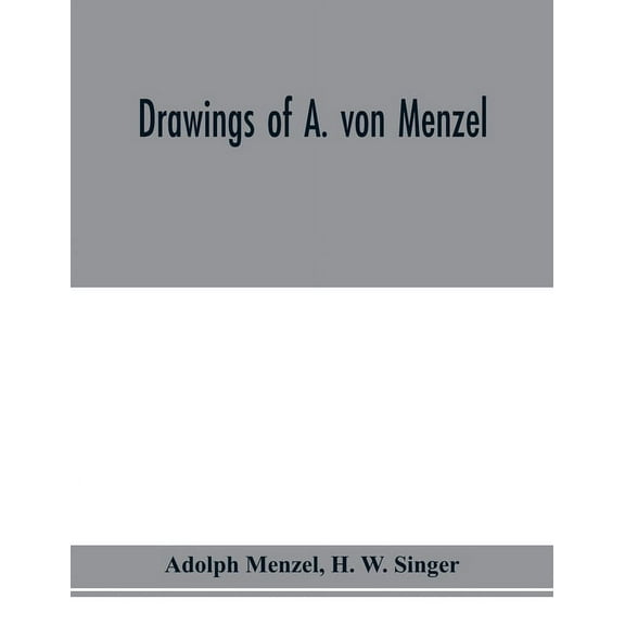 Drawings of A. von Menzel, (Paperback)