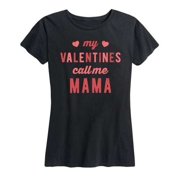 Instant Message - My Valentine's Call Me Mama - Women's Short Sleeve Graphic T-Shirt