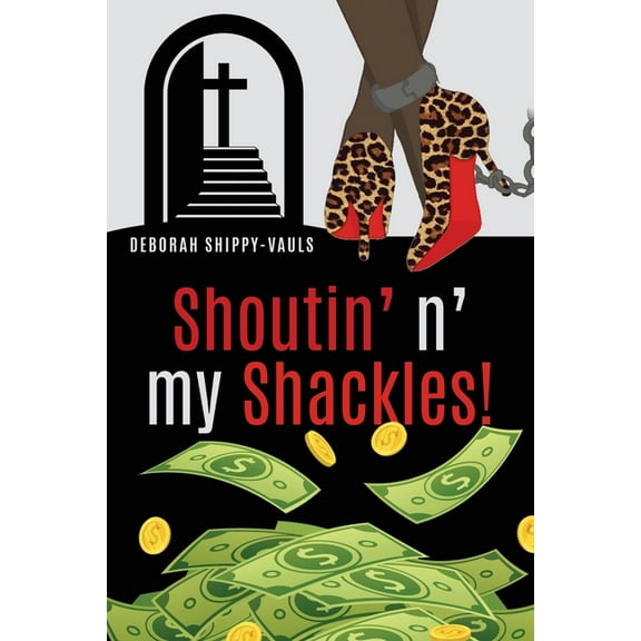 Shoutin' n' my Shackles!, (Paperback)