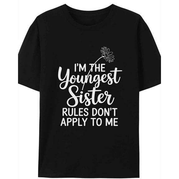 Women's T-Shirt I'M THE Youngest Sister RULES DON'T APPLY TO ME Flowers Short Sleeve Casual Tee Classic Crew Neck T Shirt for Women Black, 4XL