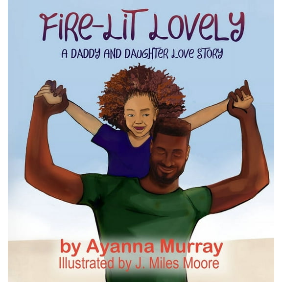 Fire-Lit Lovely: A Daddy and Daughter Love Story, (Paperback)
