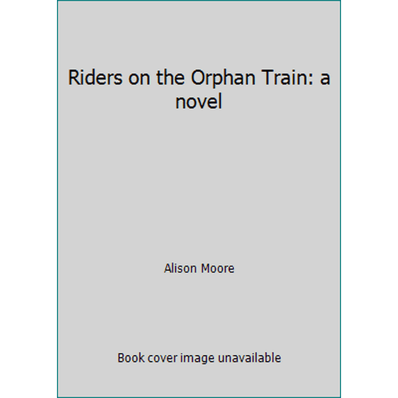 Pre-Owned Riders on the Orphan Train: a novel (Paperback) 0615684556 9780615684550