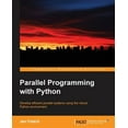 thumbnail image 1 of Pre-Owned Parallel Programming with Python: Develop Efficient Parallel Systems Using the Robust Python Environment (Paperback), 1 of 1