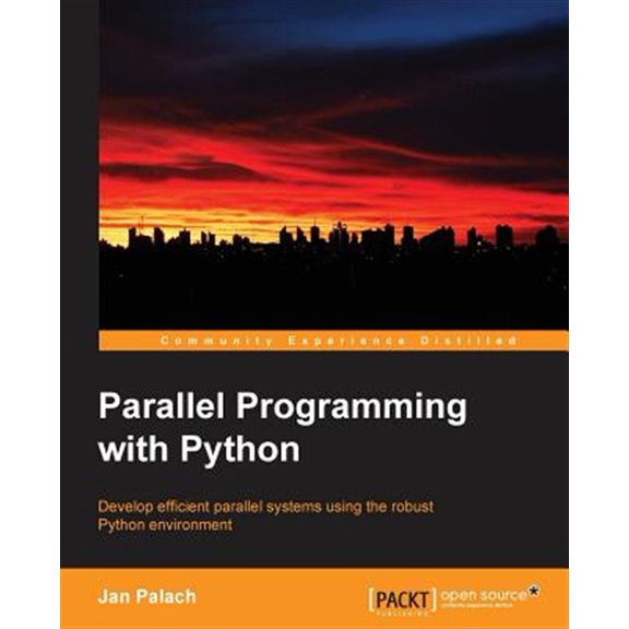 Pre-Owned Parallel Programming with Python: Develop Efficient Parallel Systems Using the Robust Python Environment (Paperback)