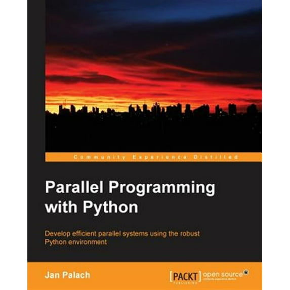 Pre-Owned Parallel Programming with Python: Develop Efficient Parallel Systems Using the Robust Python Environment (Paperback)