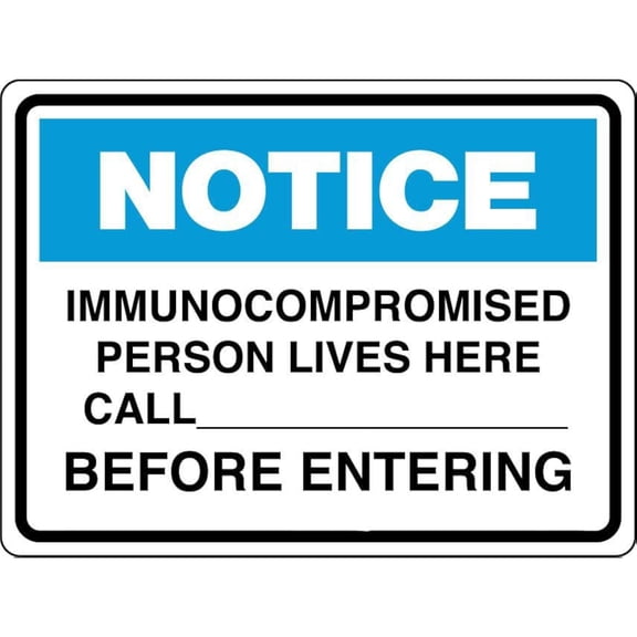 Notice Sign - Immunocompromised Person Lives Here - Please Call Before Entering, 12 X 16 Inch Metal Tin Sign