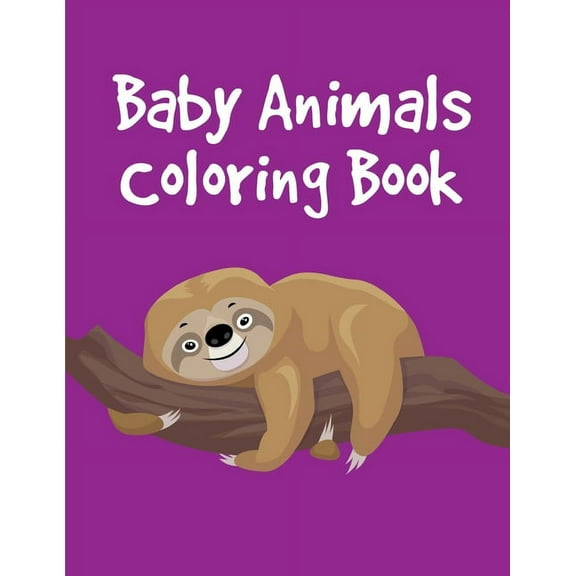 Baby Animals Coloring Book: Funny ,Beautiful and Stress Relieving Unique Design for Baby ,kids learning American Animals Paperback 1674550359 9781674550350 J.K. Mimo