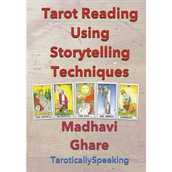 Tarot Reading Using Storytelling Techniques, (Paperback)