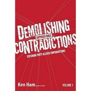 Pre-Owned Demolishing Supposed Bible Contradictions, Volume 1: Exploring Forty Alleged (Paperback 9780890516003) by Ken Ham