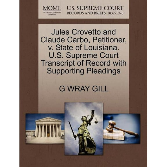 Jules Crovetto and Claude Carbo, Petitioner, V. State of Louisiana. U.S. Supreme Court Transcript of Record with Supporting Pleadings (Paperback)