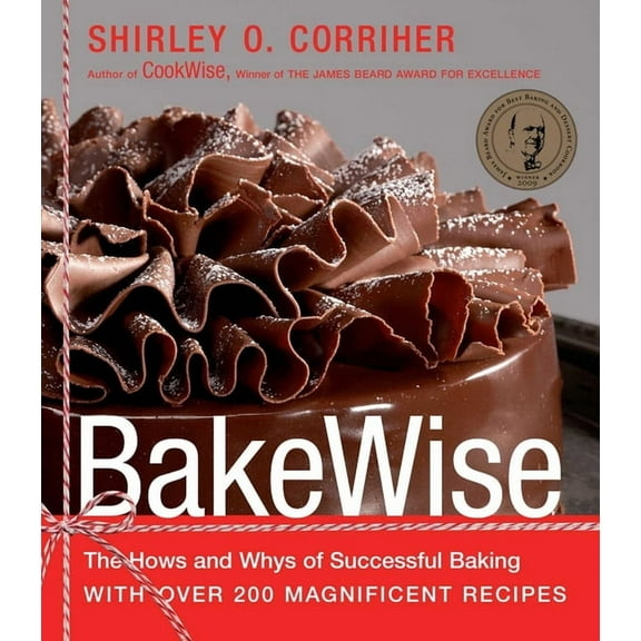 Bakewise: The Hows and Whys of Successful Baking with Over 200 Magnificent Recipes, (Hardcover)