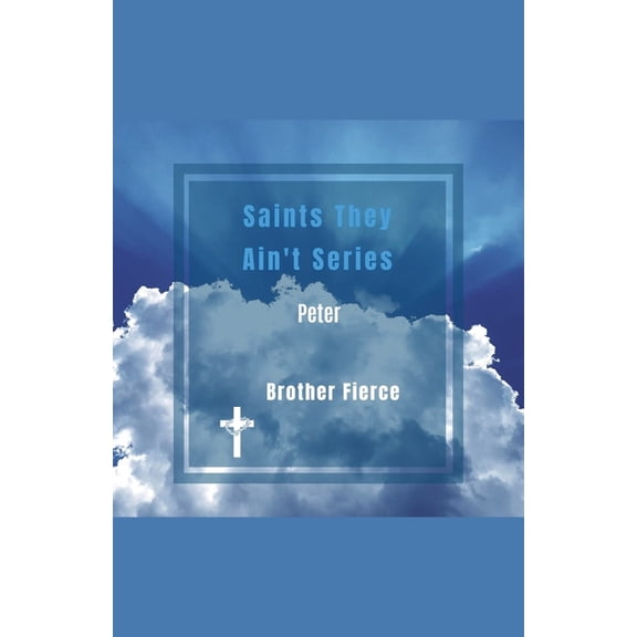 Saints They Ain't Series. Peter, (Paperback)