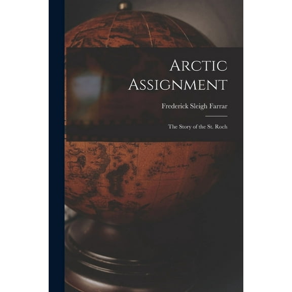 Arctic Assignment; the Story of the St. Roch, (Paperback)