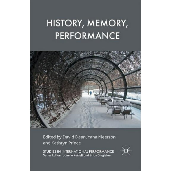 Studies in International Performance History, Memory, Performance, (Paperback)