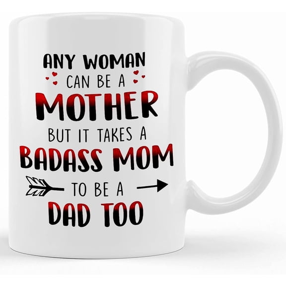 It Takes A Badass Mom To Be A Dad Coffee Mug, Badass Mom Coffee Mug, Badass Mug, Mom Mug, Mothers Mug, Mothers Day Gift, Gift For Mom, Ceramic Novelty Coffee Mug, Tea Cup, Gift Present F