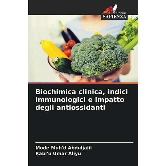 Biochimica clinica, indici immunologici e impatto degli antiossidanti, (Paperback)