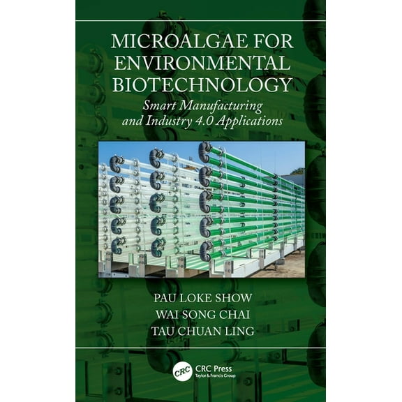 Microalgae for Environmental Biotechnology: Smart Manufacturing and Industry 4.0 Applications, (Hardcover)