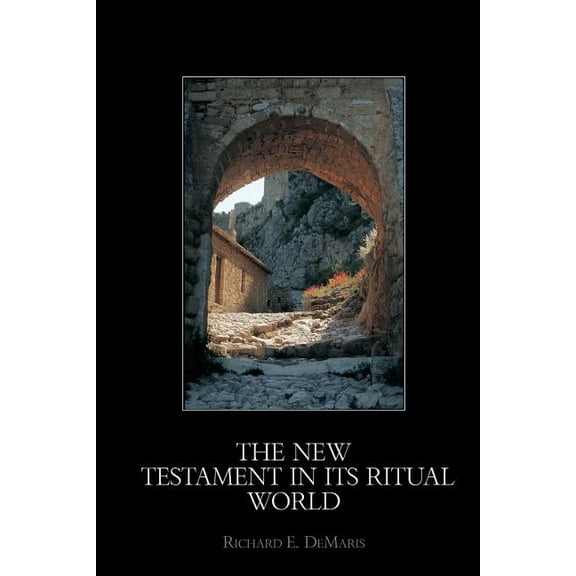 The New Testament in Its Ritual World, (Paperback)