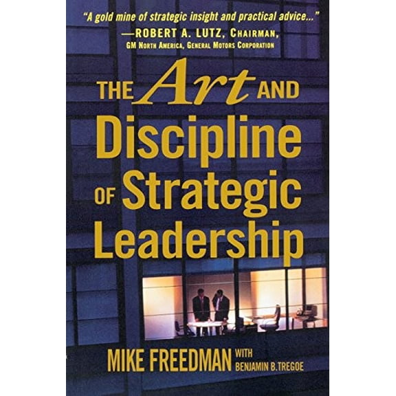 Pre-Owned The Art and Discipline of Strategic Leadership (Paperback) 0071441212 9780071441216