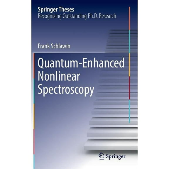 Springer Theses Quantum-Enhanced Nonlinear Spectroscopy, (Hardcover)