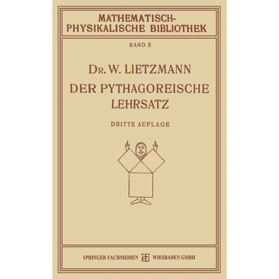 Mathematisch-Physikalische Bibliothek Der Pythagoreische Lehrsatz: Mit Einem Ausblick Auf Das Fermatsche Problem, (Paperback)