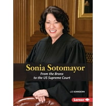Gateway Biographies Sonia Sotomayor: From the Bronx to the Us Supreme Court, (Paperback)
